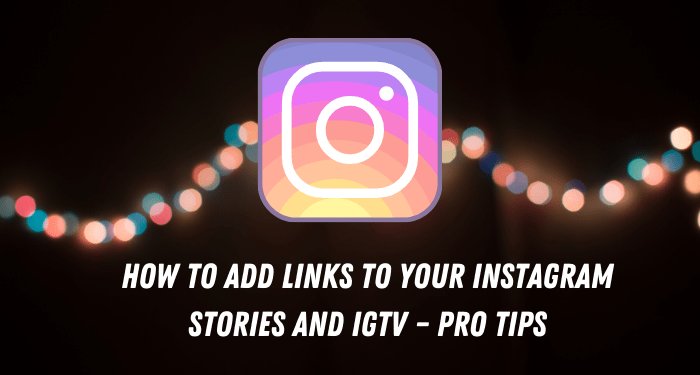 How to Add Links to Your Instagram Stories – Pro Tips