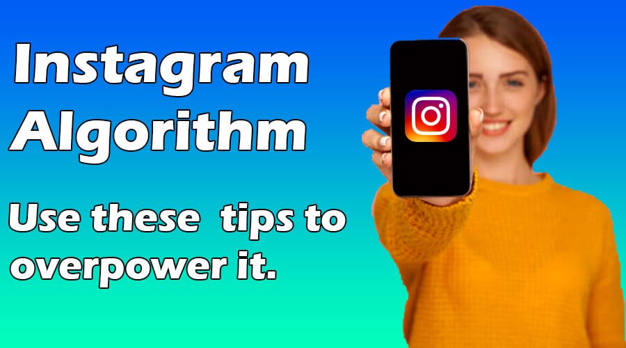 Instagram Algorithm: Use these tips to overpower it
